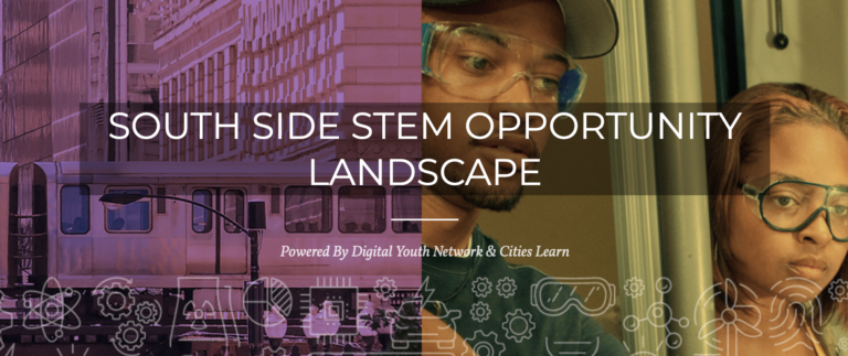 Banner image showing 'South Side STEM Opportunity Landscape' with a purple-tinted cityscape on left and lab workers in safety gear on right. Includes STEM-themed icons and Digital Youth Network & Cities Learn branding.